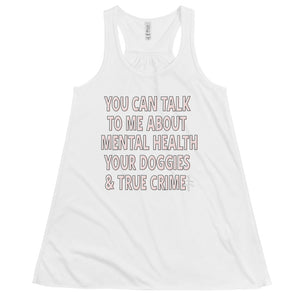 You Can Talk to Me About... Women's Flowy Racerback Tank