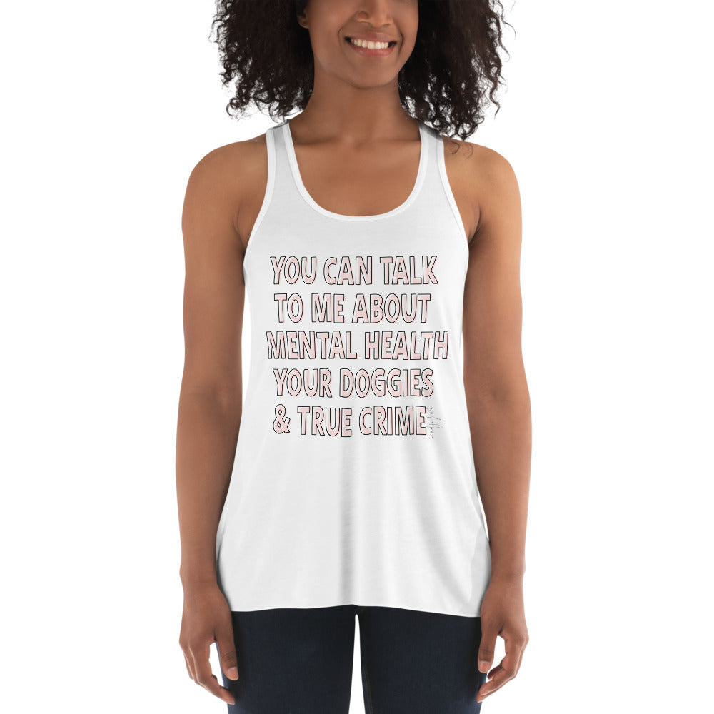 You Can Talk to Me About... Women's Flowy Racerback Tank